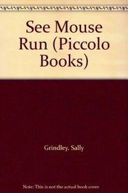 See Mouse Run (Piccolo Books)