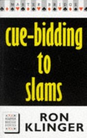 Cue-Bidding to Slams