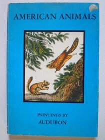 American animals: Paintings by Audubon