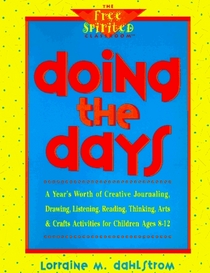 Doing the Days: A Year's Worth of Creative Journaling, Drawing, Listening, Reading, Thinking, Arts  Crafts Activities for Children Ages 8-12 (Free)