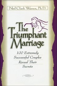 The Triumphant Marriage: 100 Extremely Successful Couples Reveal Their Secrets