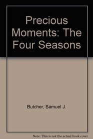 Precious Moments: The Four Seasons