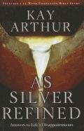 As Silver Refined: Learning to Embrace Life's Disappointments