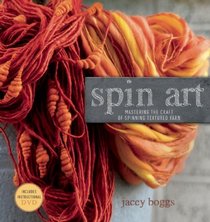 Spin Art: Mastering the Craft of Spinning Textured Yarn