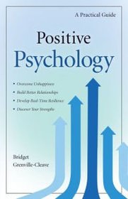 Positive Psychology: A Practical Guide
