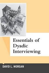 Essentials of Dyadic Interviewing (Qualitative Essentials)