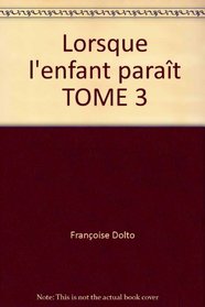 Lorsque l'enfant parait (French Edition)