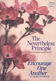 The Nevertheless Principle & Encourage One Another (2 in 1)