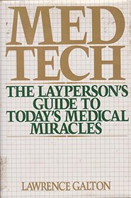 Med Tech: The Layperson's Guide to Today's Medical Miracles