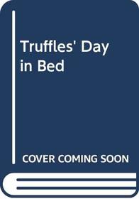 Truffles' Day in Bed