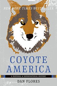 Coyote America: A Natural and Supernatural History