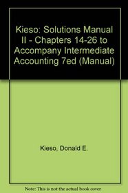 Kieso: Solutions Manual II - Chapters 14-26 to Accompany Intermediate Accounting 7ed (Manual)