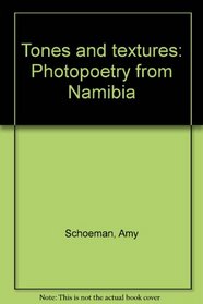 Tones and textures: Photopoetry from Namibia