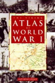 THE VIKING ATLAS OF WORLD WAR I.