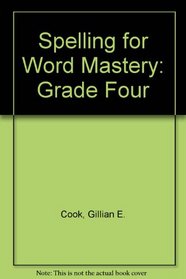 Spelling for Word Mastery: Grade Four