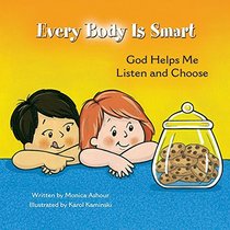 Every Body Is Smart: God Helps Me Listen and Choose