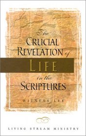 The Crucial Revelation of Life in the Scriptures