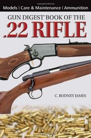 Gun Digest Book of the .22 Rifle