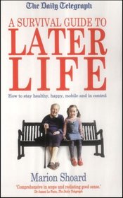A Survival Guide to Later Life (Daily Telegraph)