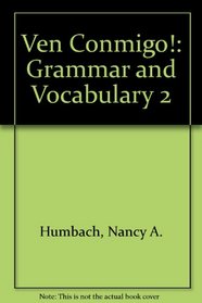 Ven Conmigo!: Grammar and Vocabulary 2