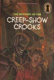 The Mystery of the Creep-Show Crooks (Three Investigators, No 41)