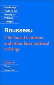 Rousseau: 'The Social Contract' and Other Later Political Writings (Cambridge Texts in the History of Political Thought)