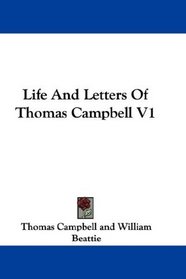 Life And Letters Of Thomas Campbell V1