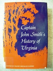 Captain John Smith's History of Virginia: A Selection.