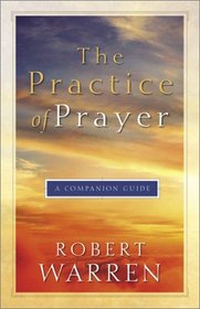 The Practice of Prayer: A Companion Guide