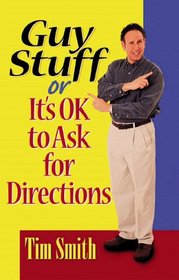 Guy Stuff: Or It's Ok to Ask for Directions