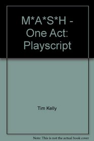 M-A-S-H - One Act: Playscript