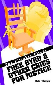 The Fitrakis Files: Free Byrd  Other Cries for Justice