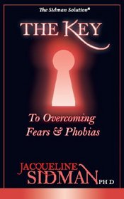 The Key To Overcoming Fears & Phobias