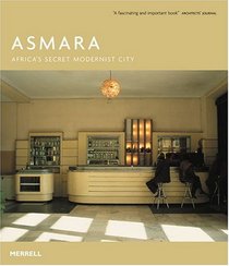 Asmara: Africa's Secret Modernist City