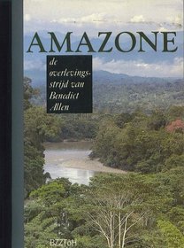 Amazone - Een reis naar het hart van de jungle