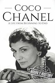 Coco Chanel: A Life from Beginning to End