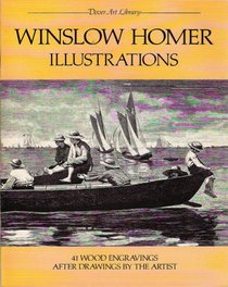 Winslow Homer Illustrations: 41 Wood Engravings After Drawings by the Artist (Dover Art Library)