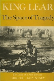 King Lear, the Space of Tragedy: The Diary of a Film Director (English and Russian Edition)