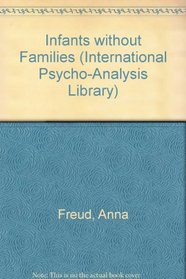 Infants without Families (International Psycho-Analysis Library)