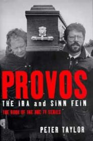 The Provos: the IRA and Sinn Fein