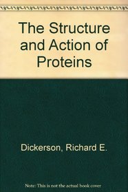 The Structure and Action of Proteins