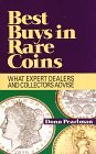 Best Buys in Rare Coins: What Expert Dealers and Collectors Advise