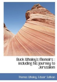 Buck Whaley's Memoirs: including his journey to Jerusalem