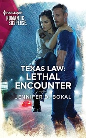 Texas Law: Lethal Encounter (Texas Law, Bk 3) (Harlequin Romantic Suspense, No 2265)