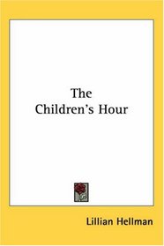 The Children's Hour (Kessinger Publishing's Rare Reprints)