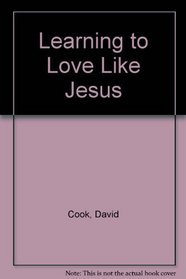 Learning to Love Like Jesus