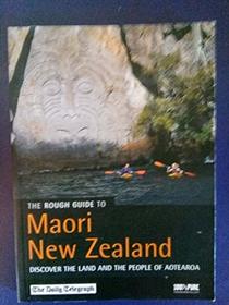 Maori New Zealand: Discover the Land and the People of Aotearoa (Rough Guide Travel Guides)