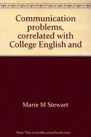 Communication problems, correlated with College English and communication, third edition