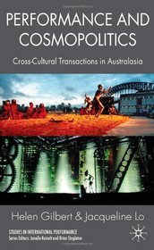 Performance and Cosmopolitics: Cross-cultural Transactions in Australasia (Studies in International Performance)