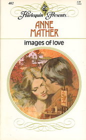 Images of Love (Harlequin Presents, No 402)